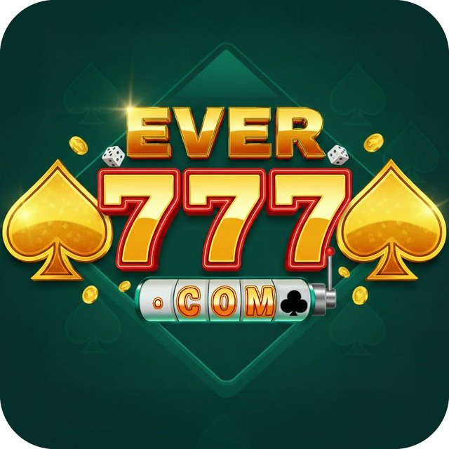Ever 777 App – Play Rummy & Slots and Get ₹1000 Signup Bonusq